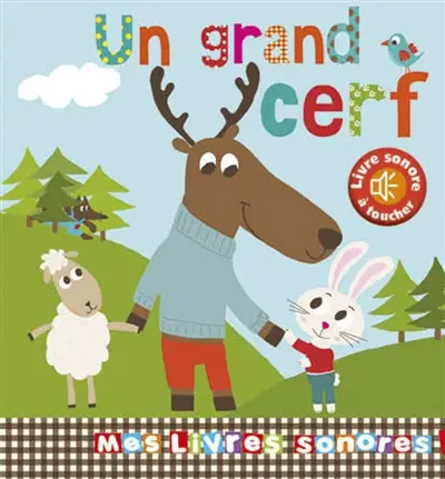 Un grand cerf : livre sonore à toucher