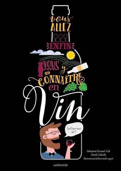 Vous allez enfin vous y connaître en vin