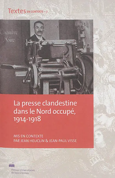 La presse clandestine dans le Nord occupé : 1914-1918