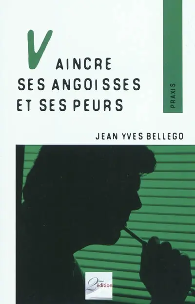 Vaincre ses angoisses et ses peurs
