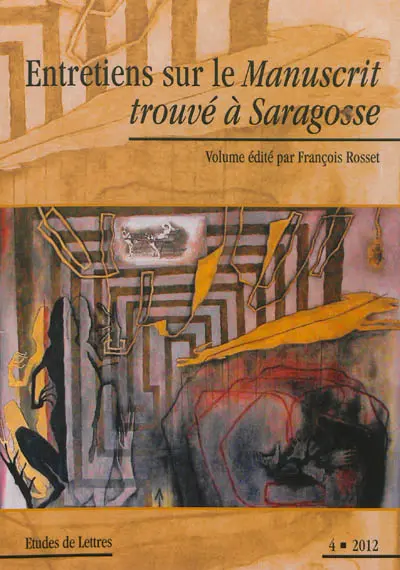 Etudes de lettres, n° 4 (2012). Entretiens sur le Manuscrit trouvé à Saragosse