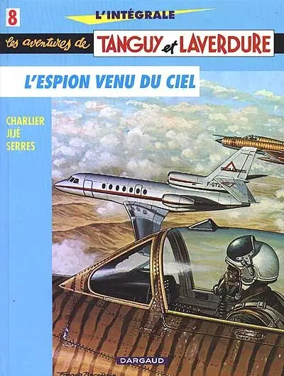 Les aventures de Tanguy et Laverdure : l'intégrale. Vol. 8. L'espion venu du ciel