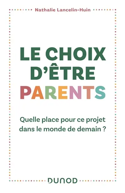 Le choix d'être parents : quelle place pour ce projet dans le monde de demain ?