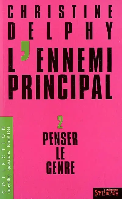 L'ennemi principal. Vol. 2. Penser le genre