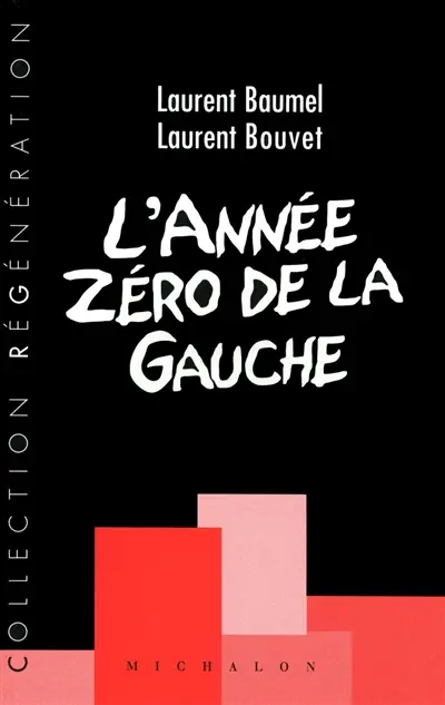 L'année zéro de la gauche : fragments d'un discours réformiste