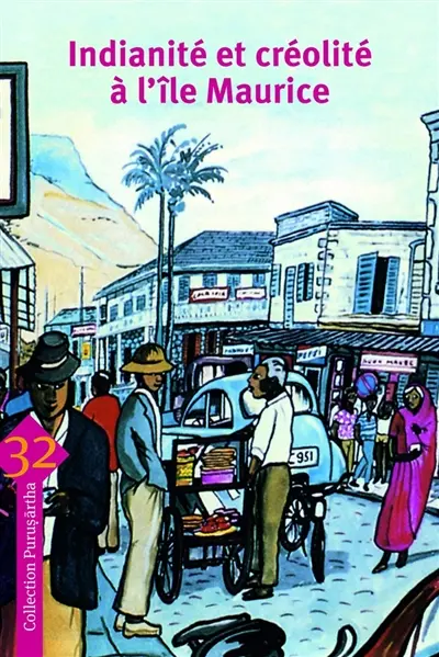 Indianité et créolité à l'île Maurice. Indianness and creolity in Mauritius