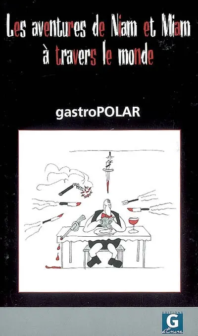 Les aventures de Niam et Miam à travers le monde : gastropolar