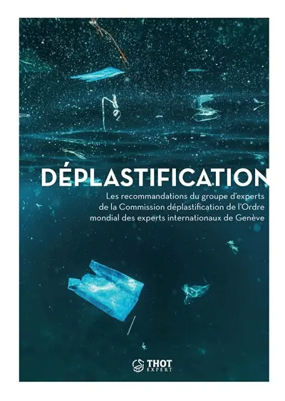 Déplastification : les recommandations du groupe d'experts de la commission déplastification de l'Ordre mondial des experts internationaux de Genève