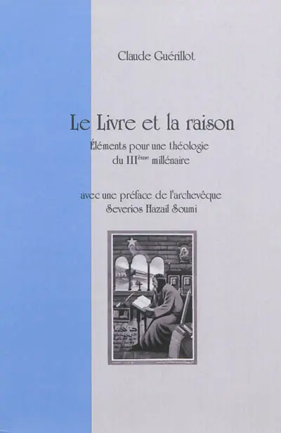 Le livre et la raison : éléments pour une théologie du IIIe millénaire