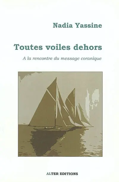 Toutes voiles dehors : à la rencontre du message coranique