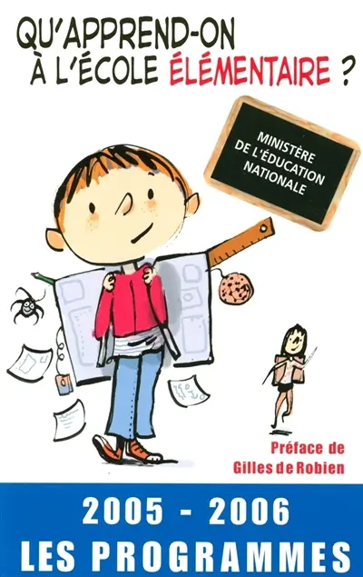 Qu'apprend-on à l'école élémentaire ? : les programmes 2005-2006