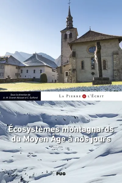 Ecosystèmes montagnards du Moyen Age à nos jours : actes du colloque tenu à Sixt-Fer-à-Cheval (Haute-Savoie) du 2 au 4 décembre 2021