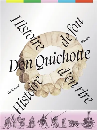 Don Quichotte : histoire de fou, histoire d'en rire
