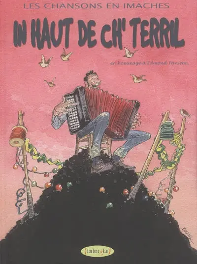 In haut de ch'terril : en hommage à Edmond Tanière...