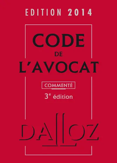Code de l'avocat 2014, commenté