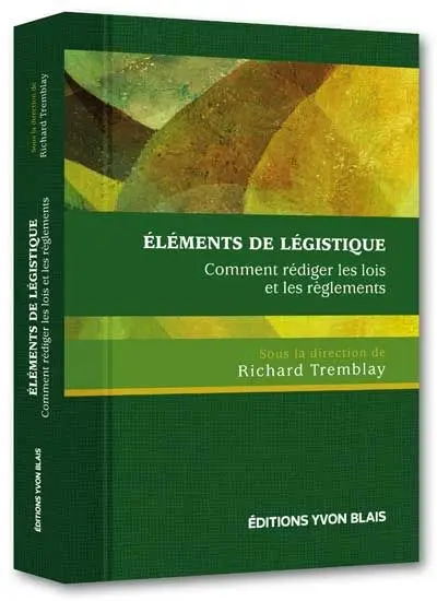 Eléments de légistique : comment rédiger les lois et les règlements