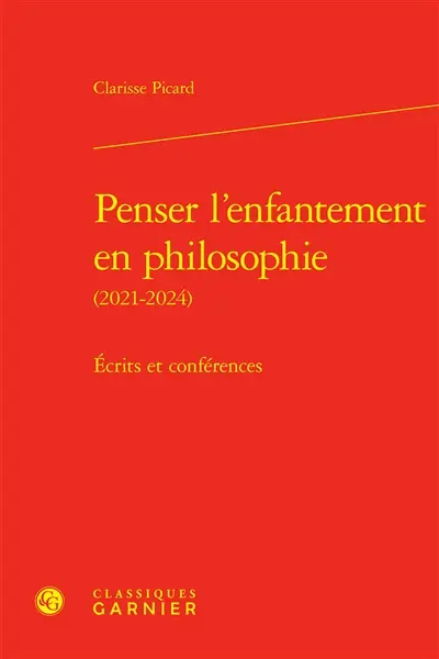 Penser l'enfantement en philosophie (2021-2024) : écrits et conférences