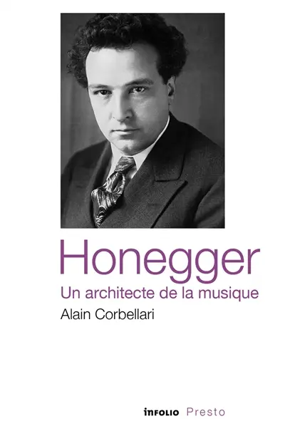 Honegger : un architecte de la musique