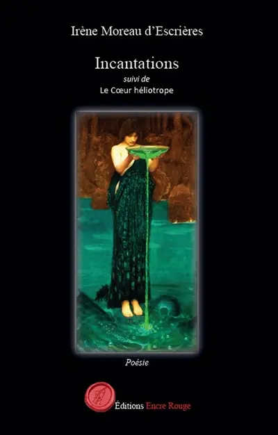 Incantations suivi de Le Coeur héliotrope