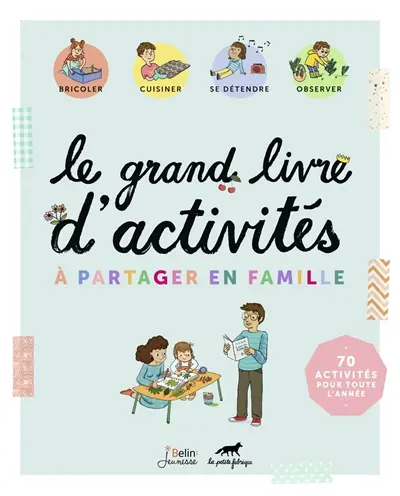 Le grand livre d'activités à partager en famille : 70 activités pour toute l'année