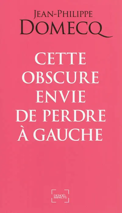 Cette obscure envie de perdre à gauche