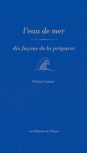 L'eau de mer : dix façons de la préparer