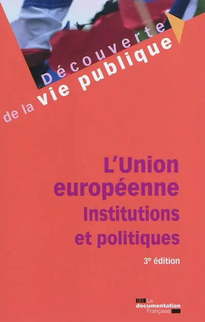 L'Union européenne : institutions et politiques
