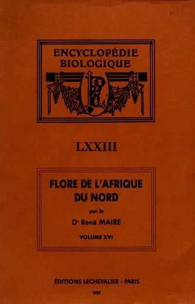 Flore de l'Afrique du Nord : Maroc, Algérie, Tunisie, Tripolitaine, Cyrénaïque et Sahara. Vol. 16. Dycotyledonae : rosales, leguminosae, mimosoideae, caesalpinoideae, papilionoideae