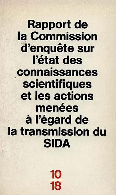 Rapport sur l'état des connaissances scientifiques et les actions menées à l'égard de la transmission du sida au cours des dix dernières années en France et à l'étranger