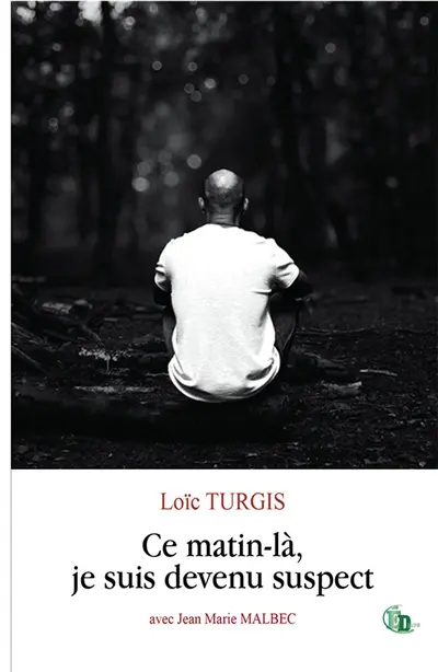 Ce matin-la , je suis devenu suspect