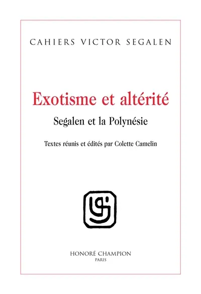 Cahiers Victor Segalen, n° 2. Exotisme et altérité : Segalen et la Polynésie