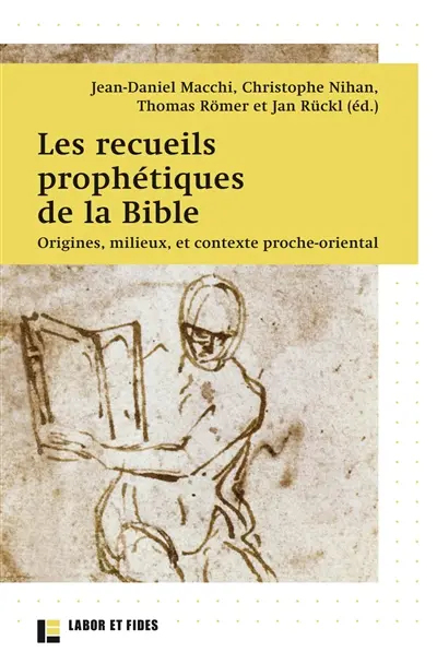 Les recueils prophétiques de la Bible : origines, milieux et contexte proche-oriental