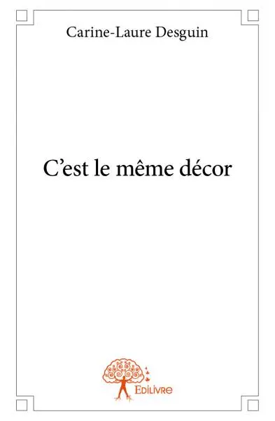 C'est le même décor