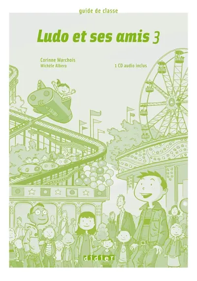 Ludo et ses amis 3 : guide de classe