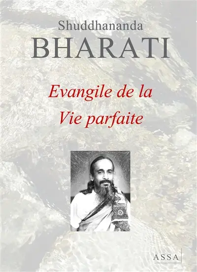Evangile de la vie parfaite : le modèle d'une vie collective meilleure, plus élevée, plus pure, en accord avec l'âme qui est une en tout