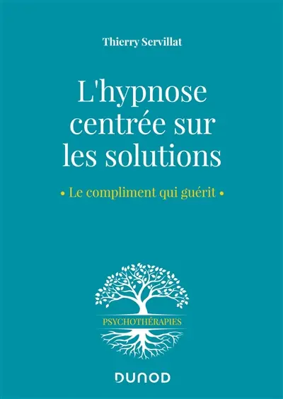L'hypnose centrée sur les solutions : le compliment qui guérit