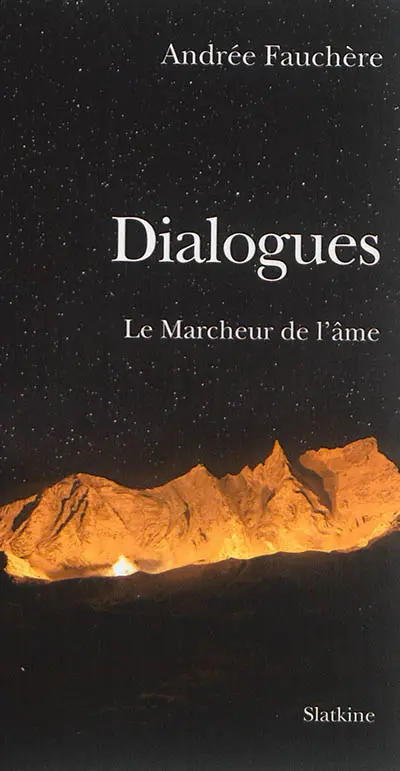 Le marcheur de l'âme. Dialogues