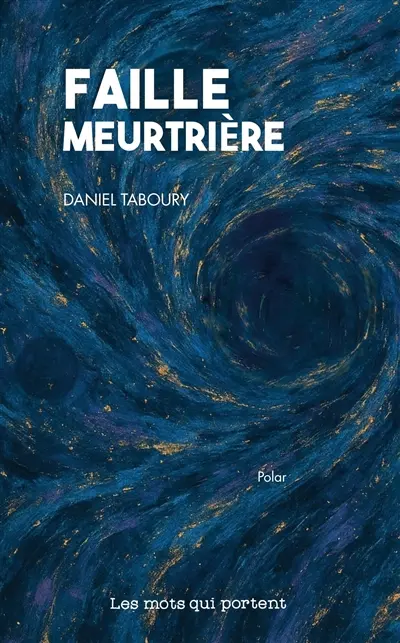 Faille meurtrière : polar