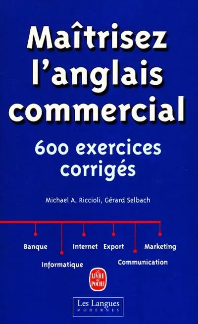 Maîtrisez l'anglais commercial : six cents exercices corrigés