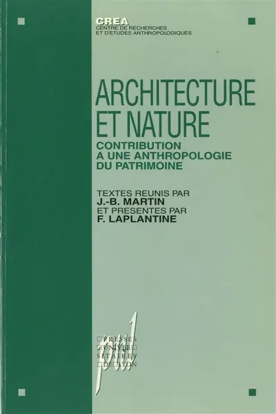Architecture et nature : contribution à une anthropologie du patrimoine