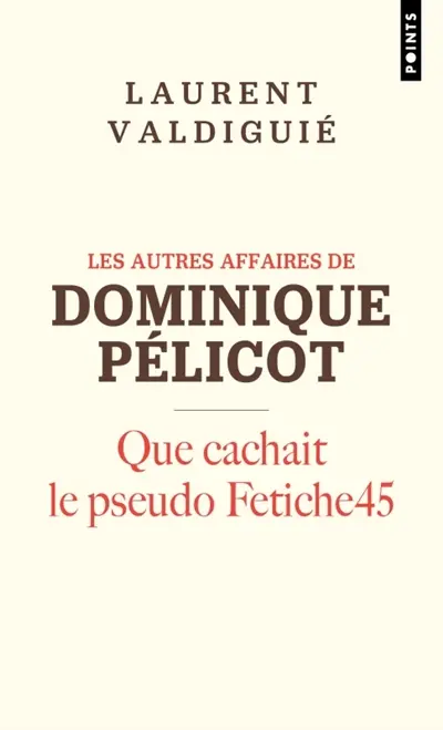 Les autres affaires de Dominique Pelicot : que cachait le pseudo Fetiche45
