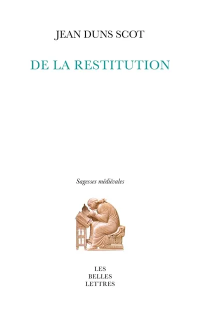 De la restitution : la pensée juridico-politique et juridico-économique de Duns Scot