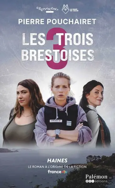 Les trois Brestoises. Vol. 1. Haines