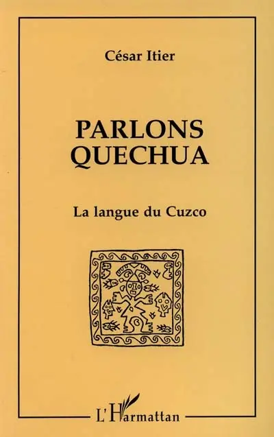 Parlons quechua : la langue du Cuzco