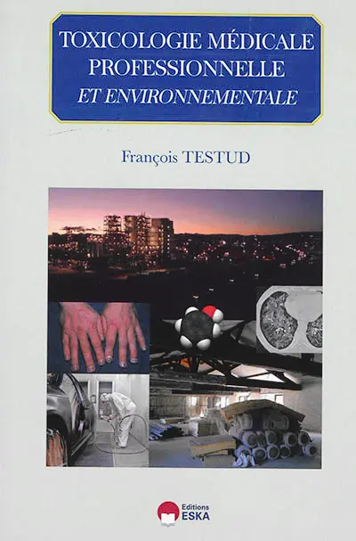 Toxicologie médicale, professionnelle et environnementale