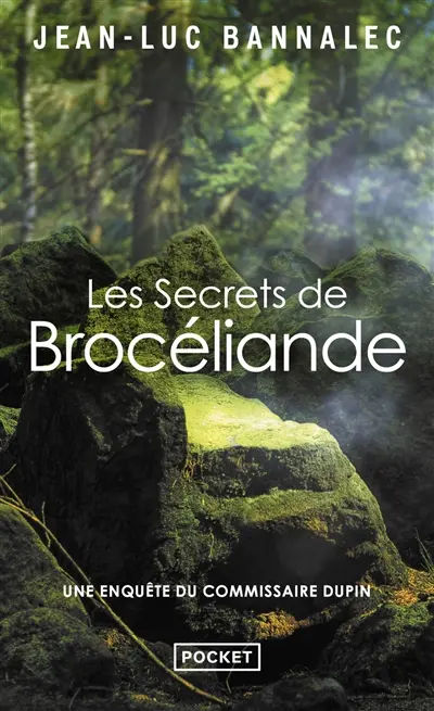 Une enquête du commissaire Dupin. Les secrets de Brocéliande