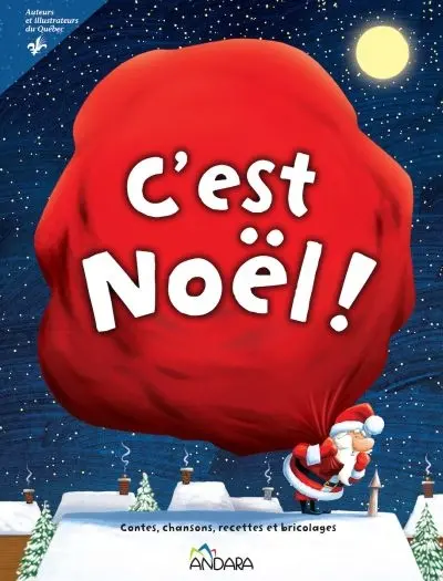 C'est Noël : contes, chansons, recettes et bricolages
