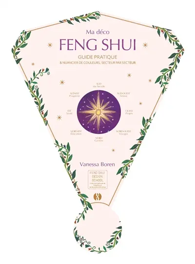Ma déco feng shui : guide pratique & nuancier de couleurs, secteur par secteur