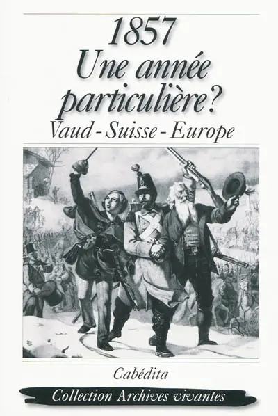 1857, une année particulière ? : Vaud, Suisse, Europe