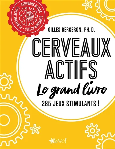 Cerveaux actifs, le grand livre : 285 jeux stimulants !